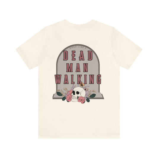 Dead Man Walking Unisex Short Sleeve Tee Back graphic
